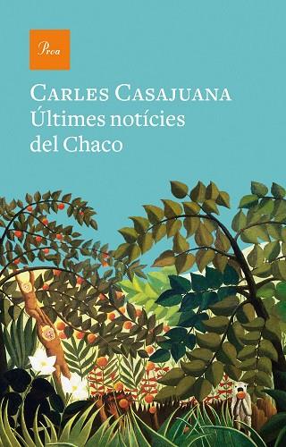 ÚLTIMES NOTÍCIES DEL CHACO | 9788475888989 | CASAJUANA, CARLES | Llibreria Online de Banyoles | Comprar llibres en català i castellà online