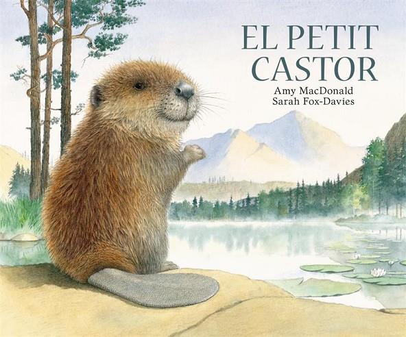 PETIT CASTOR, EL | 9788493817596 | AMY MACDONALD, SARAH FOX | Llibreria Online de Banyoles | Comprar llibres en català i castellà online