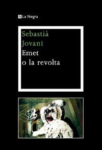 EMET O LA REVOLTA | 9788482649405 | JOVANI, SEBASTIÀ | Llibreria Online de Banyoles | Comprar llibres en català i castellà online