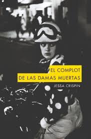 COMPLOT DE LAS DAMAS MUERTAS, EL | 9788494742378 | CRISPIN, JESSA | Llibreria Online de Banyoles | Comprar llibres en català i castellà online