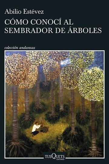 CÓMO CONOCÍ AL SEMBRADOR DE ÁRBOLES | 9788411071918 | ESTÉVEZ, ABILIO | Llibreria Online de Banyoles | Comprar llibres en català i castellà online
