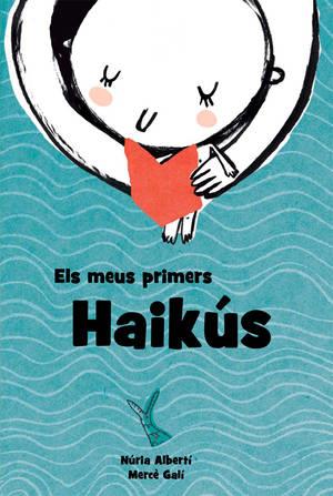 MEUS PRIMERS HAIKÚS, ELS | 9788494634611 | ALBERTÍ, NÚRIA | Llibreria Online de Banyoles | Comprar llibres en català i castellà online