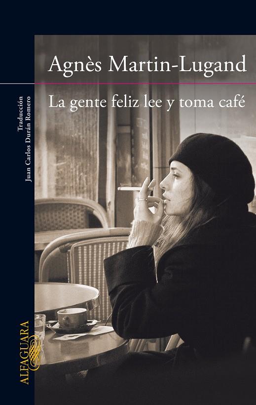 LA GENTE FELIZ LEE Y TOMA CAFE | 9788420416533 | MARTIN-LUGAND, AGNÈS | Llibreria L'Altell - Llibreria Online de Banyoles | Comprar llibres en català i castellà online - Llibreria de Girona