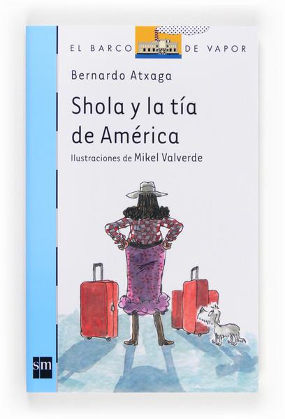SHOLA Y LA TIA DE AMERICA | 9788467569421 | ATXAGA, BERNARDO | Llibreria Online de Banyoles | Comprar llibres en català i castellà online
