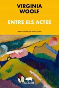 ENTRE ELS ACTES | 9788412394368 | WOOLF, VIRGINIA | Llibreria Online de Banyoles | Comprar llibres en català i castellà online