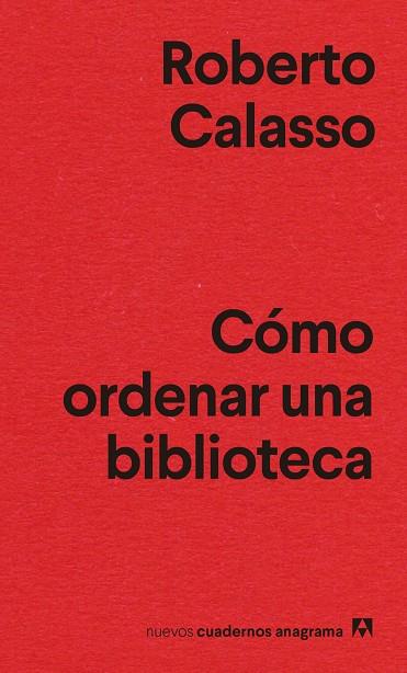 CÓMO ORDENAR UNA BIBLIOTECA | 9788433916464 | CALASSO, ROBERTO | Llibreria Online de Banyoles | Comprar llibres en català i castellà online