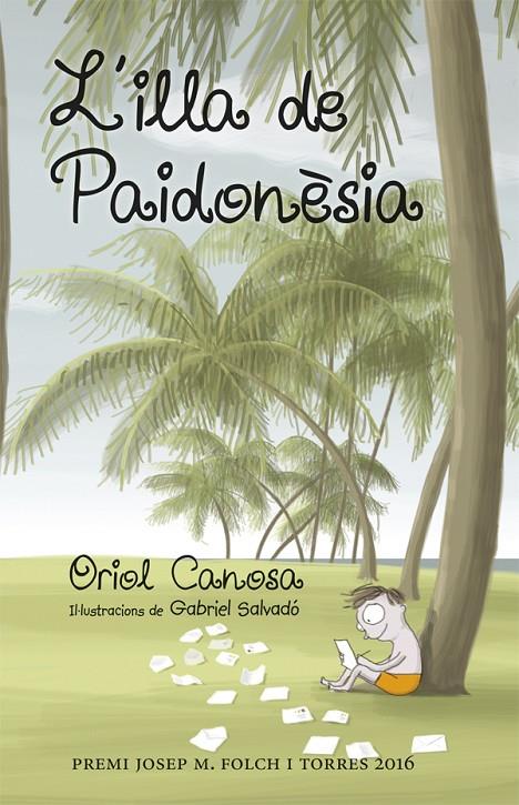 L'ILLA DE PAIDONÈSIA | 9788424660666 | CANOSA, ORIOL | Llibreria Online de Banyoles | Comprar llibres en català i castellà online