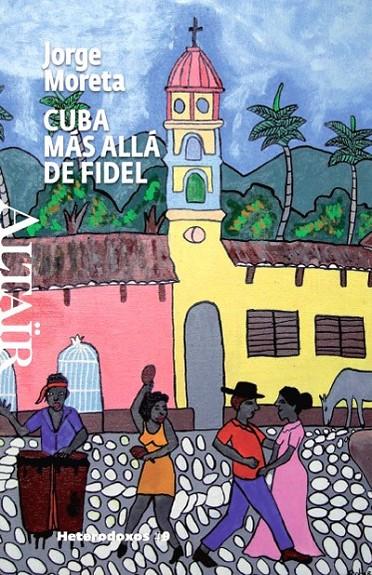 CUBA MÁS ALLÁ DE FIDEL | 9788493622091 | MORETA,JORGE | Llibreria Online de Banyoles | Comprar llibres en català i castellà online