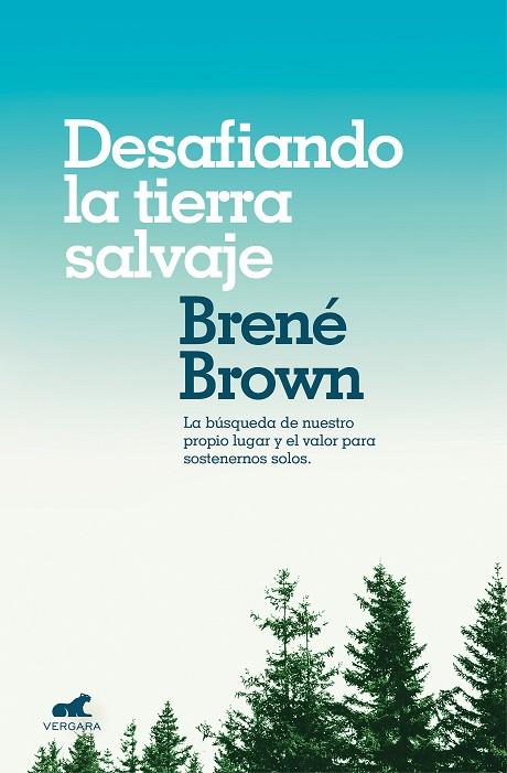 DESAFIANDO LA TIERRA SALVAJE | 9788416076475 | BROWN, BRENE | Llibreria Online de Banyoles | Comprar llibres en català i castellà online