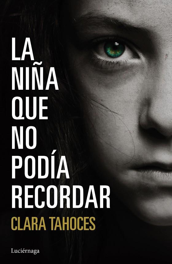 NIÑA QUE NO PODÍA RECORDAR, LA | 9788416694266 | TAHOCES, CLARA | Llibreria Online de Banyoles | Comprar llibres en català i castellà online