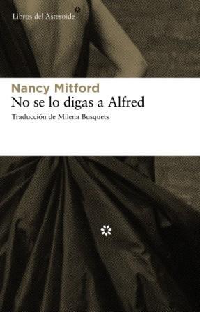 NO SE LO DIGAS A ALFRED | 9788492663033 | MITFORD, NANCY | Llibreria Online de Banyoles | Comprar llibres en català i castellà online