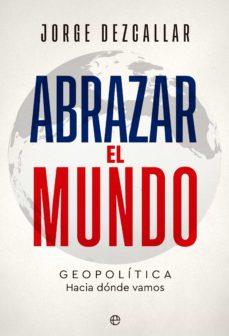 ABRAZAR EL MUNDO | 9788413843261 | JORGE DEZCALLAR | Llibreria Online de Banyoles | Comprar llibres en català i castellà online