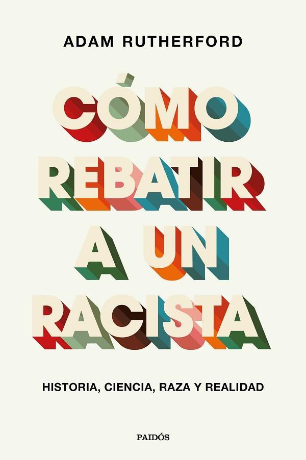 CÓMO REBATIR A UN RACISTA | 9788449337970 | RUTHERFORD, ADAM | Llibreria Online de Banyoles | Comprar llibres en català i castellà online