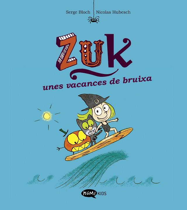 ZUK 1. ZUK UNES VACANCES DE BRUIXA | 9788419183316 | BLOCH, SERGE | Llibreria Online de Banyoles | Comprar llibres en català i castellà online