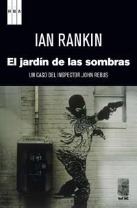 JARDÍN DE LAS SOMBRAS, EL | 9788490063750 | RANKIN , IAN | Llibreria Online de Banyoles | Comprar llibres en català i castellà online