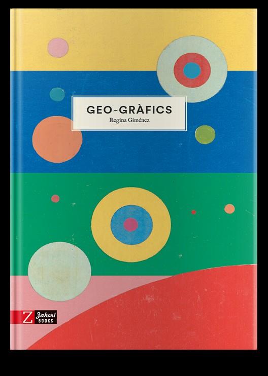 GEO-GRAFICS | 9788417374785 | GIMÉNEZ, REGINA | Llibreria Online de Banyoles | Comprar llibres en català i castellà online