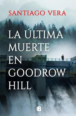 LA ÚLTIMA MUERTE EN GOODROW HILL | 9788466674973 | VERA, SANTIAGO | Llibreria Online de Banyoles | Comprar llibres en català i castellà online