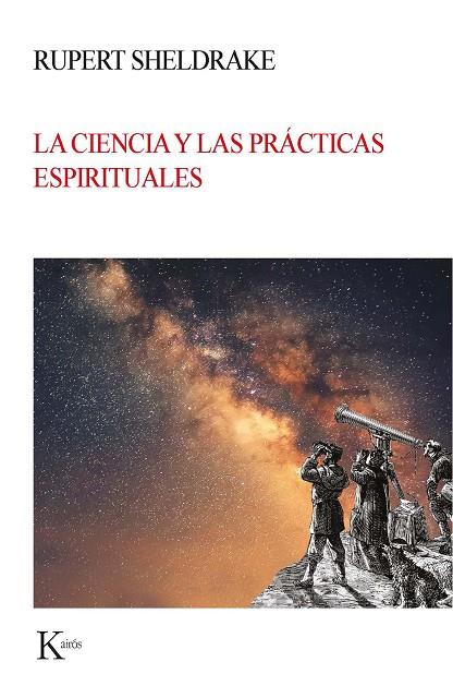 CIENCIA Y LAS PRÁCTICAS ESPIRITUALES, LA | 9788499886664 | SHELDRAKE, RUPERT | Llibreria Online de Banyoles | Comprar llibres en català i castellà online