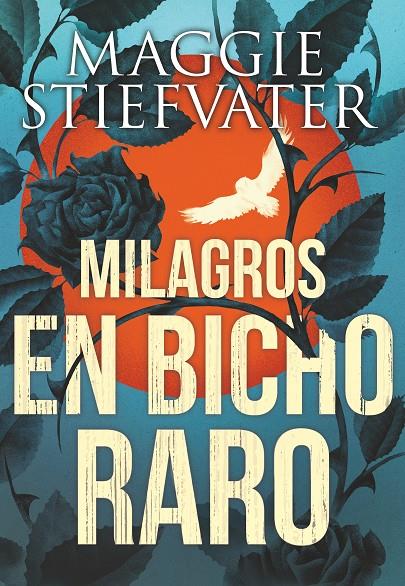 MILAGROS EN BICHO RARO | 9788491079750 | STIEFVATER, MAGGIE | Llibreria Online de Banyoles | Comprar llibres en català i castellà online