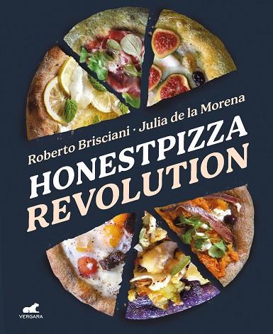HONESTPIZZA REVOLUTION | 9788418620461 | BRISCIANI, ROBERTO/DE LA MORENA, JULIA | Llibreria Online de Banyoles | Comprar llibres en català i castellà online