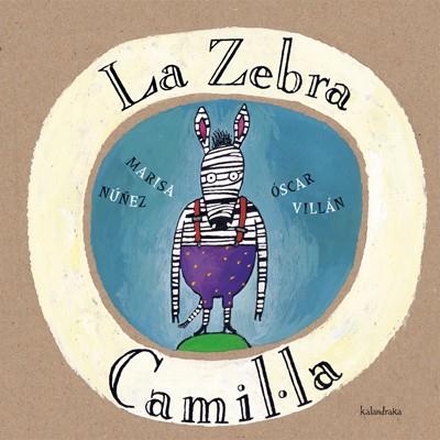 ZEBRA CAMIL·LA, LA | 9788484640035 | NUÑEZ, M./VILLAN, OSCAR (IL.) | Llibreria L'Altell - Llibreria Online de Banyoles | Comprar llibres en català i castellà online - Llibreria de Girona