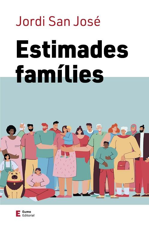 ESTIMADES FAMÍLIES | 9788497667821 | SAN JOSÉ BUENAVENTURA, JORDI | Llibreria Online de Banyoles | Comprar llibres en català i castellà online