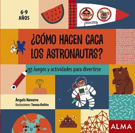 CÓMO HACEN CACA LOS ASTRONAUTAS? | 9788418008313 | NAVARRO, ÀNGELS | Llibreria Online de Banyoles | Comprar llibres en català i castellà online