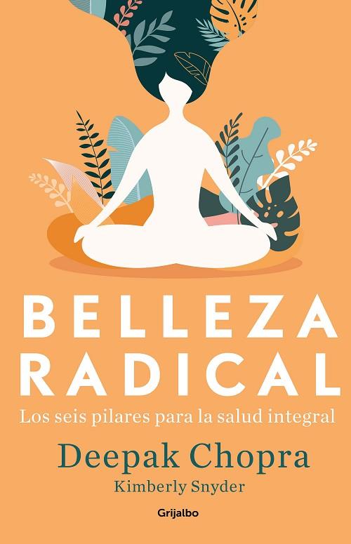 BELLEZA RADICAL | 9788425357725 | CHOPRA, DEEPAK/SNYDER, KIMBERLY | Llibreria Online de Banyoles | Comprar llibres en català i castellà online