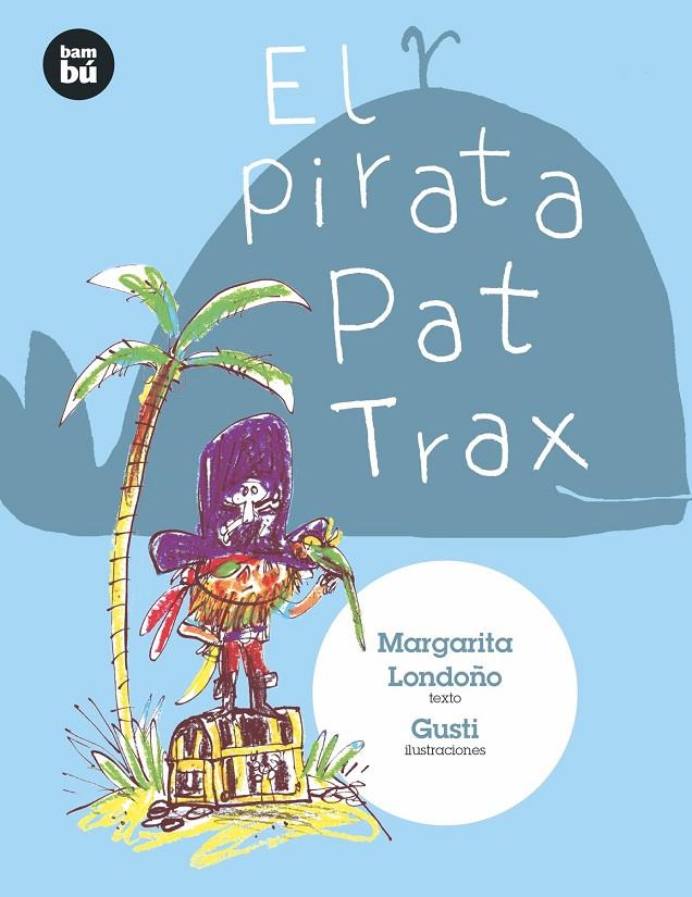 PIRATA PAT TRAX, EL | 9788483435724 | LONDOÑO VÉLEZ, MARÍA MARGARITA | Llibreria Online de Banyoles | Comprar llibres en català i castellà online