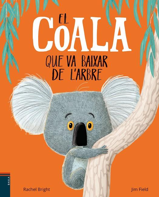 EL COALA QUE VA BAIXAR DE L'ARBRE | 9788447935758 | BRIGHT, RACHEL | Llibreria Online de Banyoles | Comprar llibres en català i castellà online