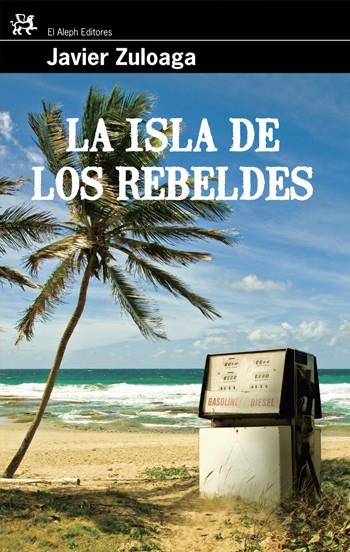 ISLA DE LOS REBELDES ,LA | 9788476698785 | ZULOAGA JAVIER | Llibreria Online de Banyoles | Comprar llibres en català i castellà online