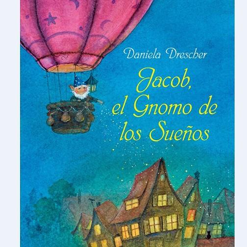 JACOB EL GNOMO DE LOS SUEÑOS | 9788494551437 | DANIELA DRESCHER | Llibreria Online de Banyoles | Comprar llibres en català i castellà online