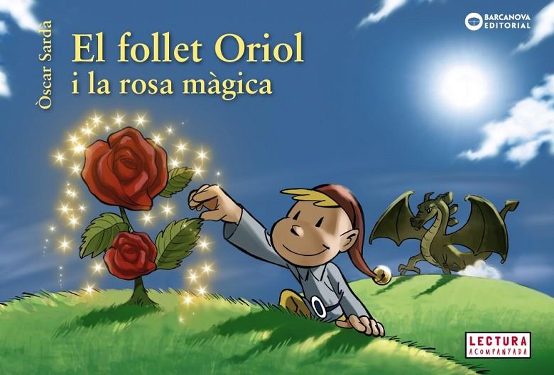 FOLLET ORIOL I LA ROSA MÀGICA, EL | 9788448946524 | SARDÀ, ÒSCAR | Llibreria Online de Banyoles | Comprar llibres en català i castellà online