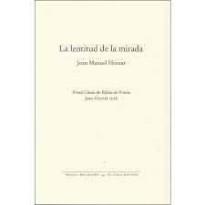 LENTITUD DE LA MIRADA, LA | 9788416416165 | HOMAR, JOAN MANUEL | Llibreria Online de Banyoles | Comprar llibres en català i castellà online