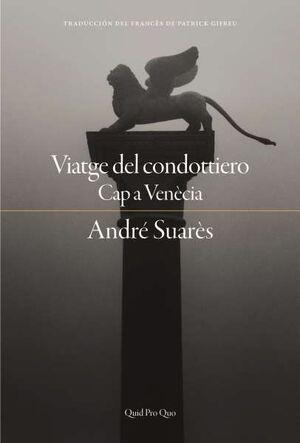 VIATGE DEL CONDOTTIERO | 9788417410391 | SUARÈS, ANDRÉ | Llibreria Online de Banyoles | Comprar llibres en català i castellà online