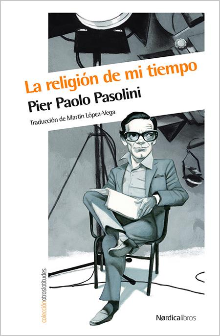 LA RELIGIÓN DE MI TIEMPO | 9788416112784 | PASOLINI, PIER PAOLO | Llibreria Online de Banyoles | Comprar llibres en català i castellà online