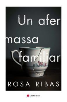 UN AFER MASSA FAMILIAR | 9788494853241 | ROSA RIBAS | Llibreria Online de Banyoles | Comprar llibres en català i castellà online