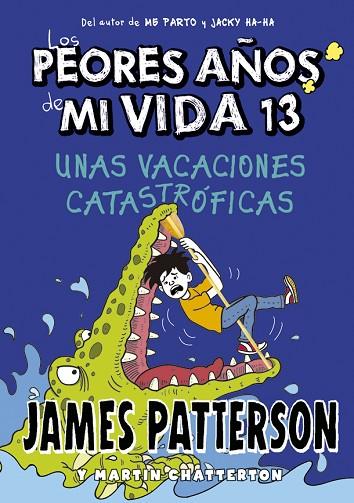 LOS PEORES AÑOS DE MI VIDA 13. UNAS VACACIONES CATASTRÓFICAS | 9788424670245 | PATTERSON, JAMES | Llibreria Online de Banyoles | Comprar llibres en català i castellà online