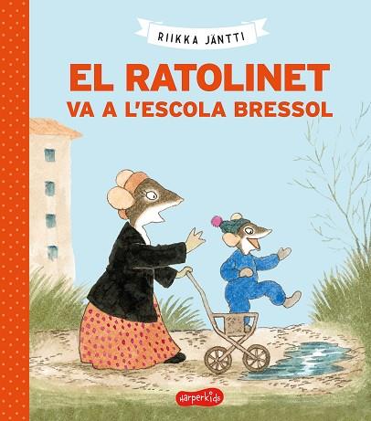 EL RATOLINET VA A L'ESCOLA BRESSOL | 9788418279225 | JÄNTI, RIIKKA | Llibreria Online de Banyoles | Comprar llibres en català i castellà online