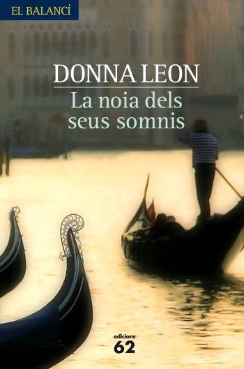 NOIA DELS SEUS SOMNIS, LA | 9788429760743 | LEON, DONNA | Llibreria L'Altell - Llibreria Online de Banyoles | Comprar llibres en català i castellà online - Llibreria de Girona
