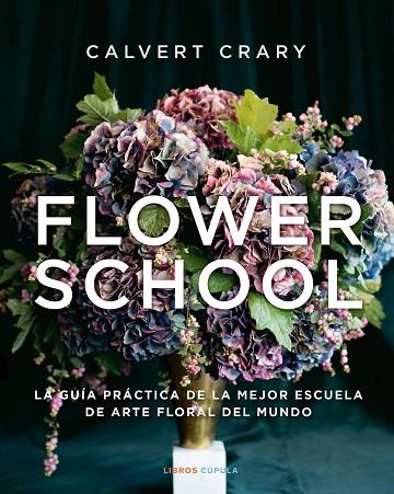 FLOWER SCHOOL | 9788448029258 | CRARY, CALVERT | Llibreria L'Altell - Llibreria Online de Banyoles | Comprar llibres en català i castellà online - Llibreria de Girona
