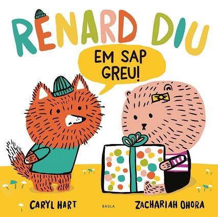 RENARD DIU EM SAP GREU! | 9788447948925 | HART, CARYL | Llibreria Online de Banyoles | Comprar llibres en català i castellà online