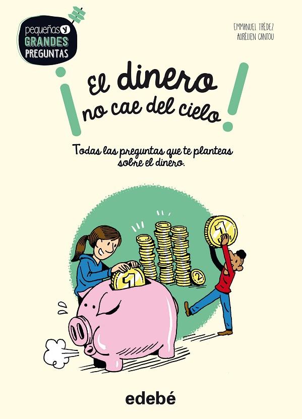 DINERO NO CAE DEL CIELO, EL | 9788468334530 | TRÉDEZ, EMMANUEL | Llibreria Online de Banyoles | Comprar llibres en català i castellà online