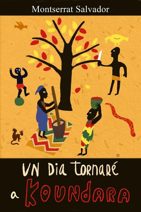 UN DIA TORNARÉ A KOUNDARA | 9788416281916 | SALVADOR, MONTSERRAT | Llibreria Online de Banyoles | Comprar llibres en català i castellà online