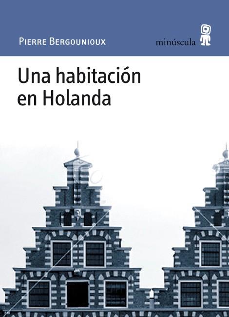 HABITACIÓN EN HOLANDA, UNA | 9788495587787 | BERGOUNIOUX, PIERRE | Llibreria L'Altell - Llibreria Online de Banyoles | Comprar llibres en català i castellà online - Llibreria de Girona