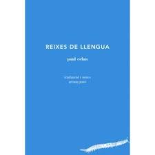 REIXES DE LLENGUA | 9788494970207 | CELAN, PAUL | Llibreria Online de Banyoles | Comprar llibres en català i castellà online