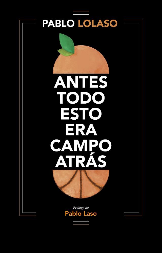 ANTES TODO ESTO ERA CAMPO ATRÁS | 9788412138245 | LOLASO, PABLO | Llibreria Online de Banyoles | Comprar llibres en català i castellà online
