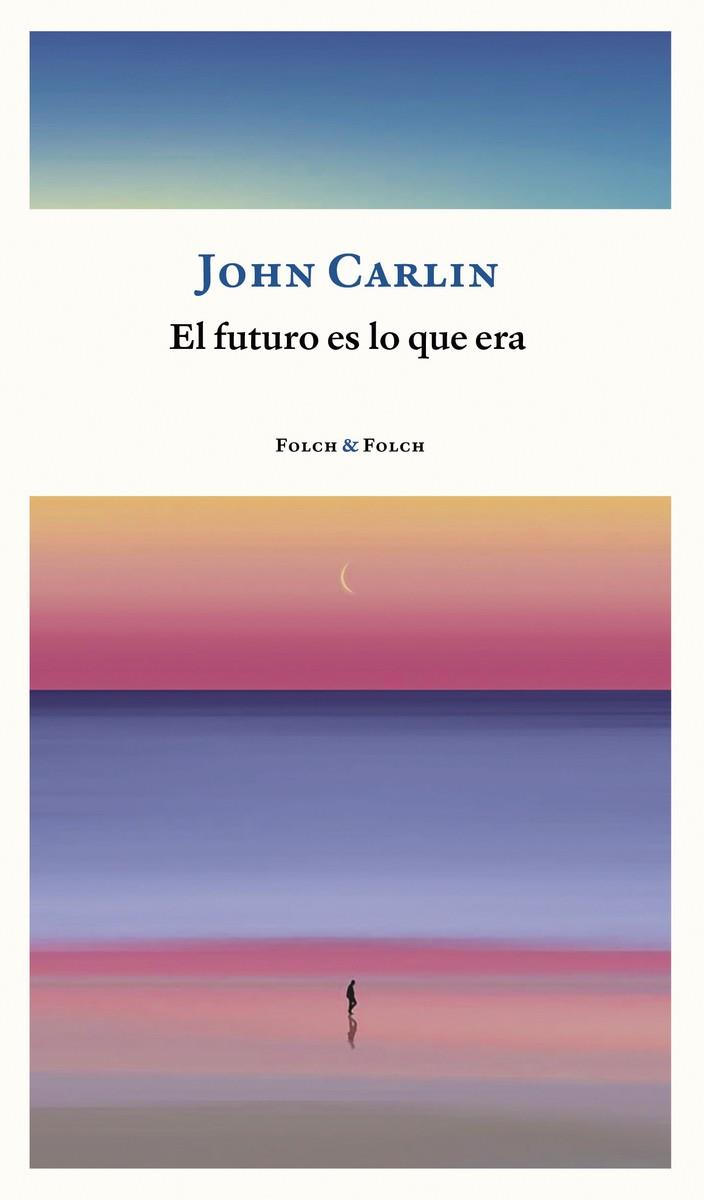 EL FUTURO ES LO QUE ERA | 9788419563002 | CARLIN, JOHN | Llibreria Online de Banyoles | Comprar llibres en català i castellà online