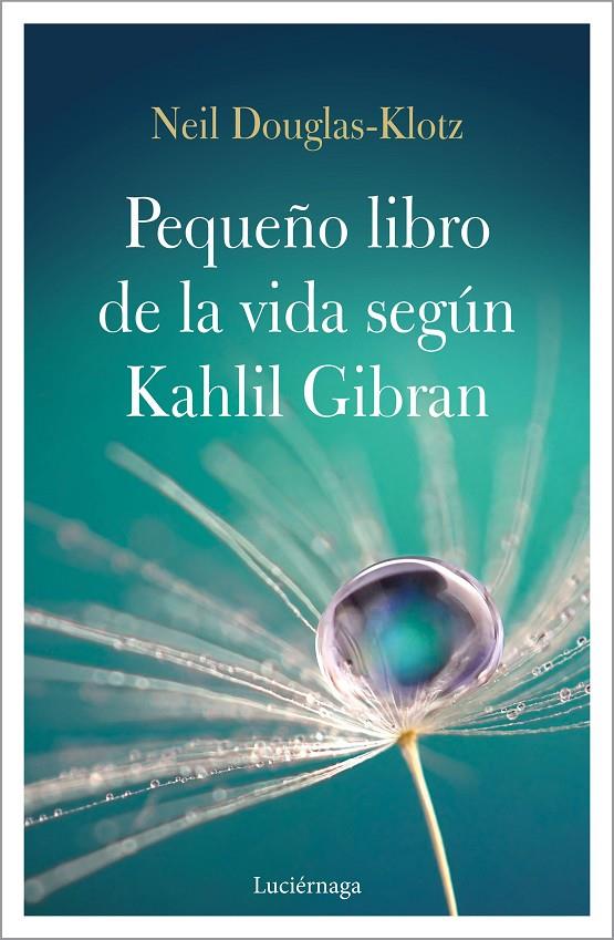 EL PEQUEÑO LIBRO DE LA VIDA SEGÚN KAHLIL GIBRAN | 9788417371548 | DOUGLAS-KLOTZ, NEIL | Llibreria Online de Banyoles | Comprar llibres en català i castellà online