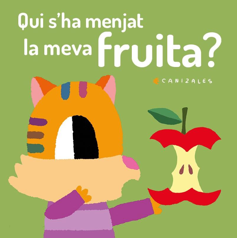 QUI S'HA MENJAT LA MEVA FRUITA? | 9788418133015 | CANIZALES | Llibreria Online de Banyoles | Comprar llibres en català i castellà online